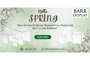 Clear the Way for Spring: Illuminate Your Display with Barr's Acrylic Brilliance